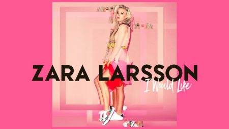 Zara Larsson – I Would Like